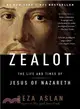 Zealot ― The Life and Times of Jesus of Nazareth