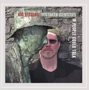 VIC STEVENS' MISTAKEN IDENTITIES - If People Could Talk - CD - **SEALED/NEW**
