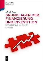 Grundlagen der Finanzierung und Investition: Mit Fallbeispielen Und bungen - Ulrich Pape