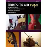 STRINGS FOR ALL: POPS: SOLOS-DUETS-TRIOS-QUARTETS FOR ANY COMBINATION OF STRING INSTRUMENTS OPTIONAL PIANO ACCOMPANIMENT, VIOLA,