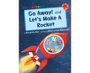 Go Away! and Let's Make a Rocket