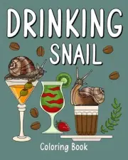 Drinking Snail Coloring Book: Recipes Menu Coffee Cocktail Smoothie Frappe and D