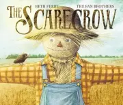 The Scarecrow A Fall Book for Kids Beth Ferry Hardcover