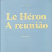 Katya Shirshkova / David Maranha - Le Heron / A Reunião (LP)