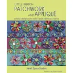 LITTLE RIBBON PATCHWORK AND APPLIQUE: COLORFUL DESIGNS WITH KAFFE FASSETT RIBBONS & FABRICS