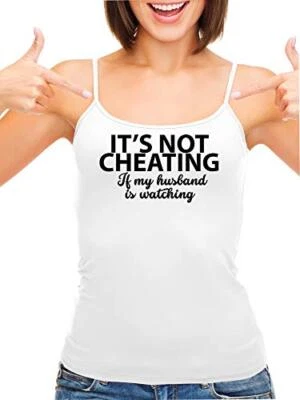 Knaughty Knickers Its Not Cheating If My Husband Watches White Camisole Tank Top