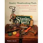 STANLEY WOODWORKING TOOLS: THE FINEST YEARS