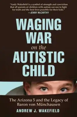 Waging War on the Autistic Child: The Arizona 5 and the Legacy of Baron Von Munchausen