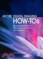 在飛比找三民網路書店優惠-Adobe Digital Imaging How-Tos:
