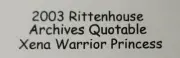 2003 Rittenhouse Archives Quotable Xena Warrior Princess PROMO P1 Xena and Argo