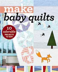 在飛比找三民網路書店優惠-Make Baby Quilts ─ 10 Adorable