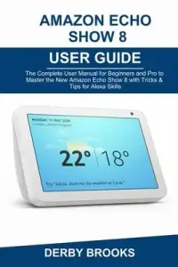 在飛比找博客來優惠-Amazon Echo Show 8 User Guide: