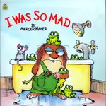 I WAS SO MAD/MERCER MAYER LITTLE CRITTER 【禮筑外文書店】