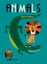 Animals: A stylish big picture book for all ages by Ingela P. Arrhenius (English