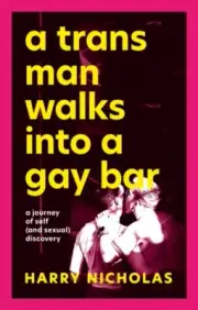 A Trans Man Walks Into a Gay Bar by Harry Nicholas NEW Paperback softback