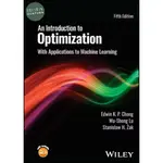 現書【華通書坊】AN INTRODUCTION TO OPTIMIZATION: WITH APPLICATIONS TO MACHINE LEARNING 5/E CHONG 9781119877639