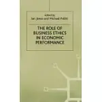 THE ROLE OF BUSINESS ETHICS IN ECONOMIC PERFORMANCE