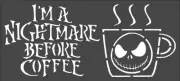 1- 5x11 inch Stencil (V-43-5/11) Nightmare Before Coffee (6mil)