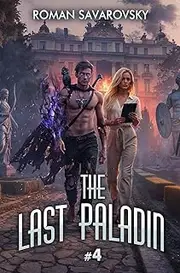 The Last Paladin (Book #4): An Action & Adventure Progression Fantasy Series