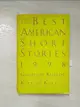 【書寶二手書T3／原文小說_BIQ】The Best American Short Stories 1998_Keillor, Garrison