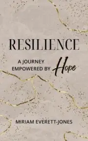 Resilience: A Journey Empowered by Hope by Miriam Everett-Jones (English) Paperb