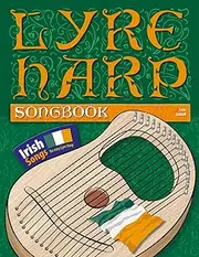 Lyre Harp Songbook: Irish Songs for easy Lyre Harp