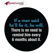 Printed Spare Tyre - Wheel Cover - If a man said he’ll fix it, he will. There is no need to remind him every 6 months about it