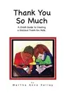 Thank You So Much: A Child's Guide to Creating a Gracious Thank-You Note by Mart