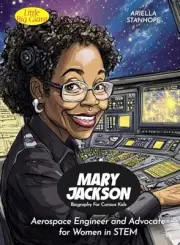 Mary Jackson Biography For Curious Kids: Aerospace Engineer and Advocate for Wom