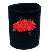 Dont Worry Its Not Mine - Funny Novelty Stubby Holder