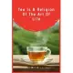 Tea Is A Religion Of The Art Of Life: 100 Pages 6’’’’ x 9’’’’ Lined Writing Paper - Perfect Gift For Tea Lover