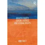 HEALTH EQUITY, SOCIAL JUSTICE AND HUMAN RIGHTS