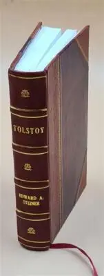 Tolstoy, The Man And His Message / By Edward A. Steiner. 1914 [Leather Bound]