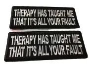 Morale Patch Therapy has taught me it is all your fault novelty GIFT Uget2 #872