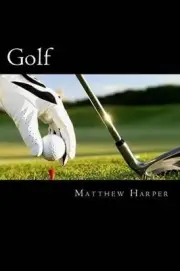 Golf: Amazing Facts, Awesome Trivia, Cool Pictures & Fun New Quiz for Kids - The