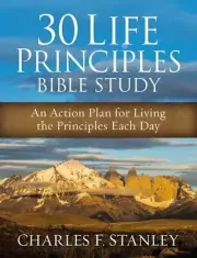 30 LIFE PRINCIPLES BIBLE STUDY: AN ACTION PLAN FOR LIVING By Charles Stanley NEW