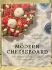 BRAND NEW The Modern Cheeseboard - Morgan McGlynn (2022, Hardcover) FOOD COOKING