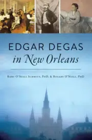 Edgar Degas in New Orleans by Schmitt, Rory O'Neill