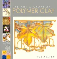 在飛比找三民網路書店優惠-The Art and Craft of Polymer C