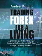 在飛比找三民網路書店優惠-Trading Forex for a Living: A 