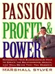 Passion, Profit, & Power: Reprogram Your Subconscious Mind to Create the Relationships, Wealth, and Well-Being That You Deserve
