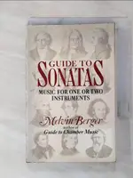 【書寶二手書T6／音樂_AD1】GUIDE TO SONATAS: MUSIC FOR ONE OR TWO INSTRUMENTS_BERGER, MELVIN