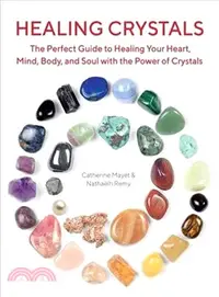 在飛比找三民網路書店優惠-Healing Crystals ― The Perfect