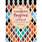 THE MODERN TAGINE COOKBOOK: DELICIOUS RECIPES FOR MOROCCAN ONE-POT MEALS