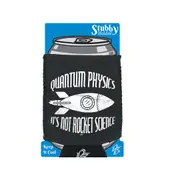 Quantum Physics Its Not Rocket Science - Funny Novelty Stubby Holder With Base