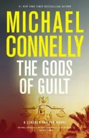 The Gods of Guilt by Michael Connelly: New