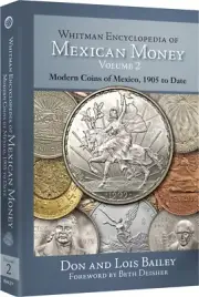 Whitman Encyclopedia of Mexican Money, Volume II - by Don & Lois Bailey