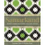 SAMARKAND: RECIPES AND STORIES FROM CENTRAL ASIA AND THE CAUCASUS