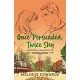 Once Persuaded, Twice Shy: A Modern Reimagining of Persuasion