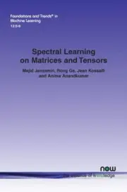 Anima Anandkumar - Spectral Learning on Matrices and Tensors - New Pa - S9000z